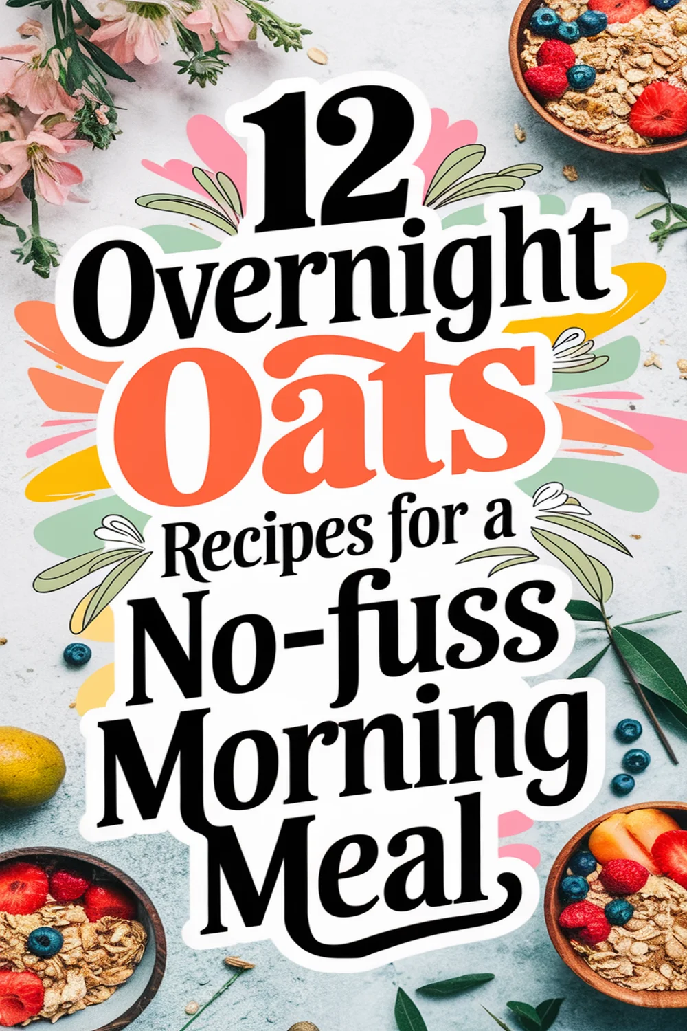 12 Overnight Oats Recipes for a No-Fuss Morning Meal