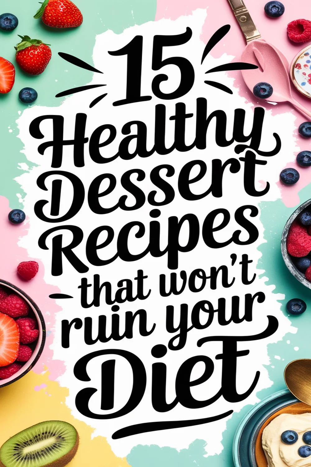 15 Healthy Dessert Recipes That Won’t Ruin Your Diet